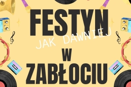 FESTYN &quot;jak dawniej&quot; w Zabłociu